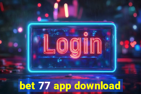 bet 77 app download